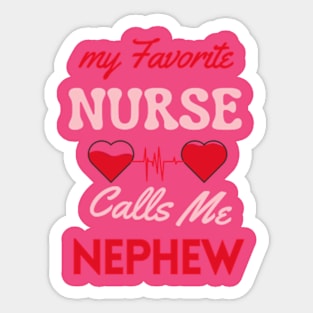 funny my favorite nurse calls me nephew Sticker